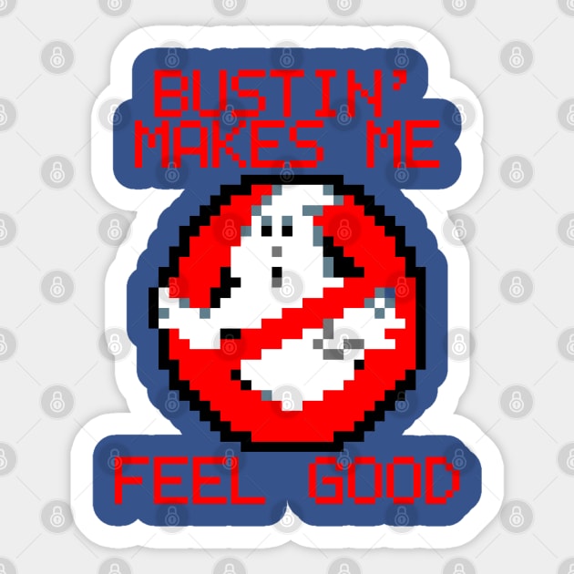 Bustin' makes me feel good Sticker by Jandara